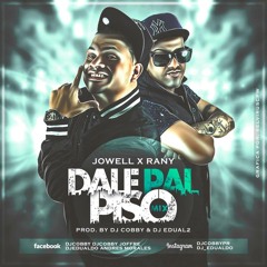 Dale Pal Piso - Jowel & Randy Ft. Ñengo Flow , Watussi [Prod. By DJ Cobby And DJ Edual2]