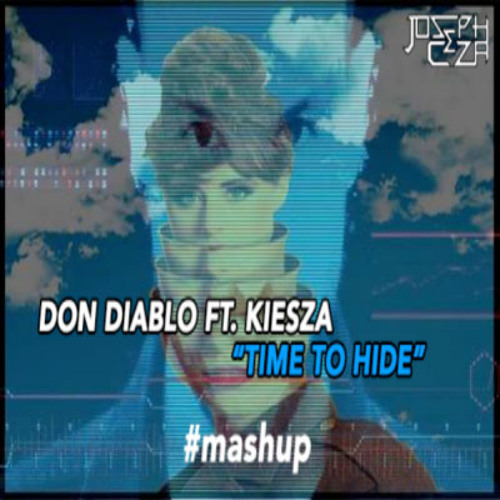 Don Diablo ft. Kiesza - Time To Hide (Joseph Ceza Mashup)