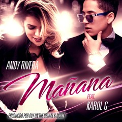 Mañana - Andy Rivera Ft Karol G (Prod. By Ovy)