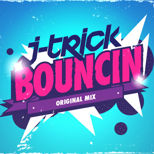 J-Trick - Bouncin (Original Mix)