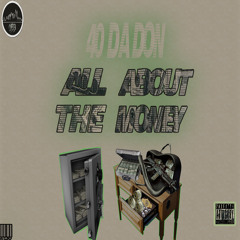 40 Da Don - All About The Money