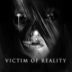 Victim Of Reality