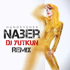 Hande Yener - Naber 2014(Dj Yutkun Remix)