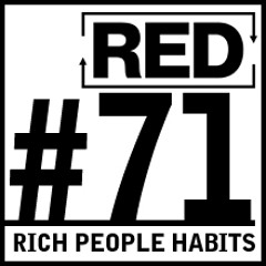 RED - Real Entrepreneur Development - RED 071: Rich People Habits (made with Spreaker)
