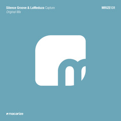 Silence Groove & LaMeduza - Capture (Original Mix) [Macarize]