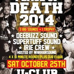 25th October 2014 - Place of Death Soundclash - Supertuff vs Irie Crew vs Deebuzz Sound