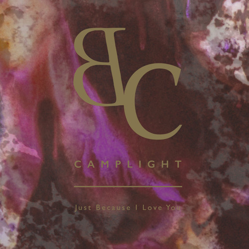 BC Camplight - Just Because I Love You