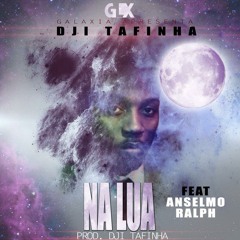 Dji Tafinha Feat Anselmo Ralph - Na Lua [2014]