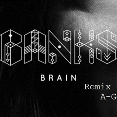 Brain ft Banks (Remix)