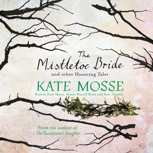 'The Ship of the Dead' from THE MISTLETOE BRIDE AND OTHER HAUNTING TALES by Kate Mosse