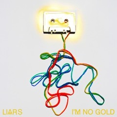 Liars - I'm No Gold (Thanks For The Remix Remix)
