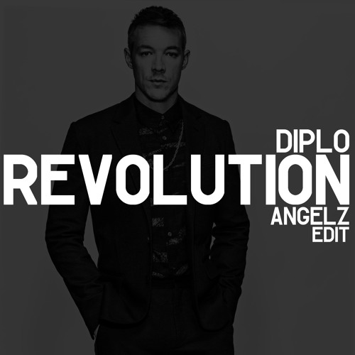 Diplo - Revolution (ANGELZ Edit)