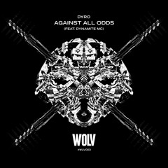 Dyro - Against All Odds (feat. Dynamite MC)