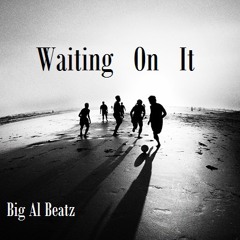 Waiting On It   -  **(FREE)