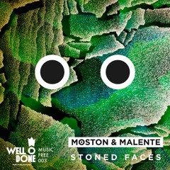 Moston & Malente - Stoned Faces [FREE DOWNLOAD]