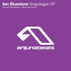 ilan Bluestone - Snapdragon (Original Mix)