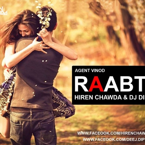 Agent Vinod - Raabta - ( Remix )- Hiren Chawda & Dj Dipesh_320Kbps