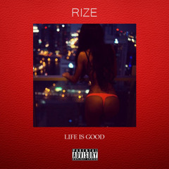 Life Is Good Prod. By Rich I.E.
