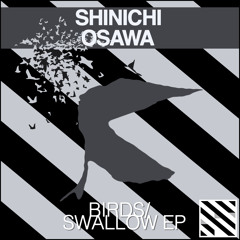 Shinichi Osawa - Swallow (Original Mix)
