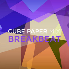 Cube Paper Mix (Breakbeat)