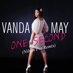 Vanda May - One Second (Nilson Pro Remix)