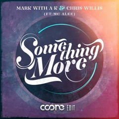 Mark With A K & Chris Willis Ft. MC Alee - Something More (Coone's Kick Edit)