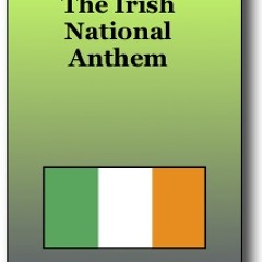 Irish National Anthem, Amhrán Na BhFiann (Gaeilge & English)