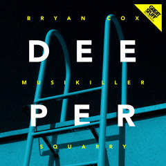 Bryan Cox, Musikiller, Squarry "Deeper" [Great Stuff]
