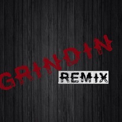 Grindin (Remix)