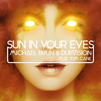 Michael Brun & DubVision Ft. Tom Cane - Sun In Your Eyes (Elad Perez Remix)