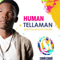 Tellaman - Human (prod By Pascal Morais)