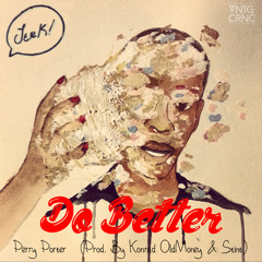 Perry Porter - Do Better (Prod. By Konrad OldMoney & STINT)