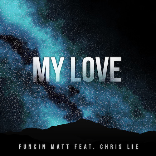 Funkin Matt feat. Chris Lie - My Love