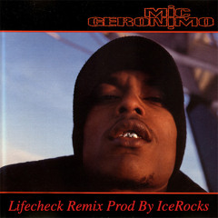 Mic Geronimo - Lifecheck Remix [Produced by IceRocks]