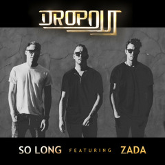 Dropout feat. ZADA - So Long