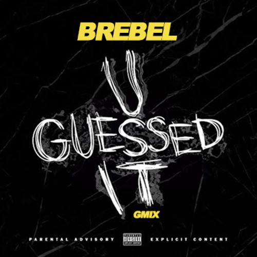 B-Rebel - "U Guessed It" (GMIX)