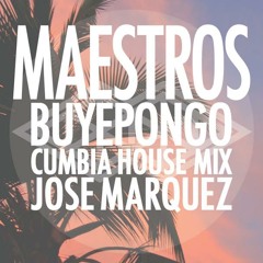 Maestros (Jose Marquez Cumbia House Mix)