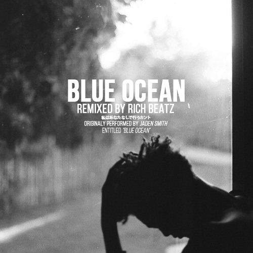 Jaden Smith - Blue Ocean (Jason Rich Remix)