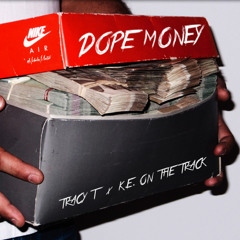 Tracy T - Dope Money (prod. KE on the Track)