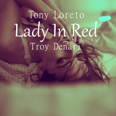 Tony Loreto ft. Troy Denari - Lady In Red (Original Mix)