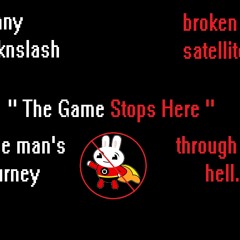 Johnny Hacknslash And Broken Satellite - The Game Stops Here