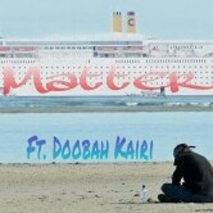 Matter ft - Doobah Kairi