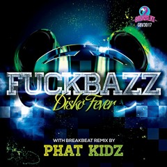 Fuckbazz - Disco Fever (Phat Kidz Remix) Sample 2