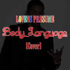 Kid Ink ft Usher & Tinashe - Body Language [Cover] by Lovens Presume