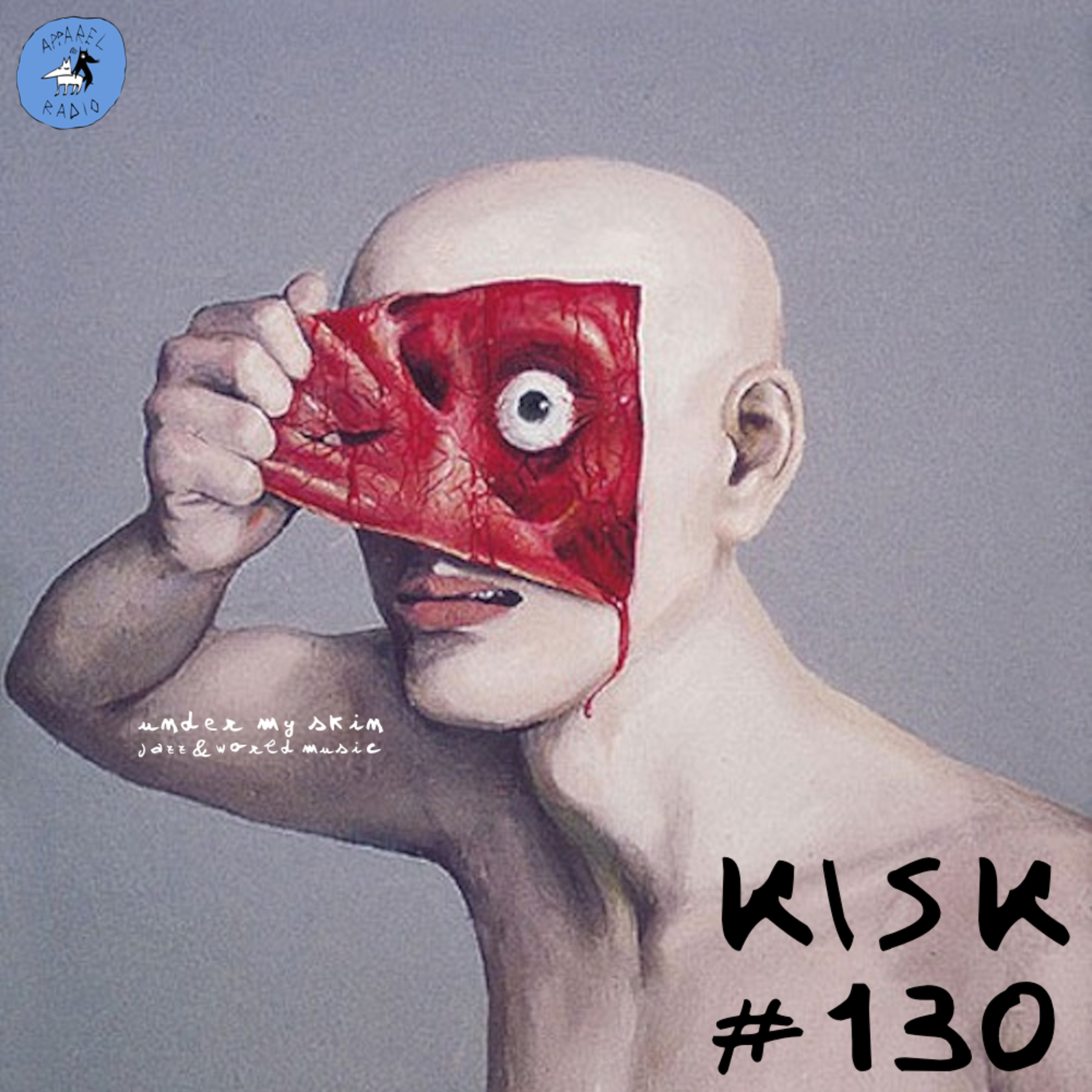 Radio show #130: Kisk - Under My Skin