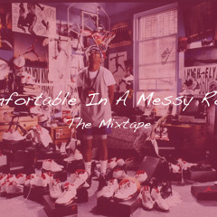 Comfortable In A Messy Room The Mixtape