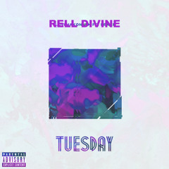 Rell Divine - Tuesday