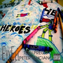 Heroes Ft. Moet, Peter Feliciano & Telli Prego