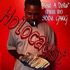 Husaholic - Bout A Dolla (Prod. by 300itGANG)