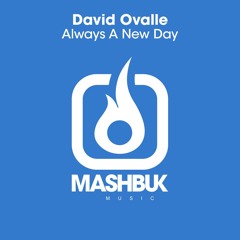 David Ovalle - Always A New Day (Original Mix) OUT NOW!